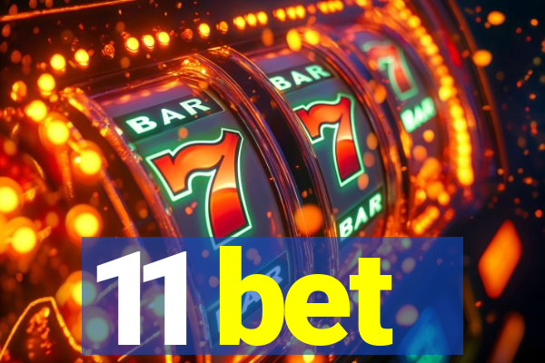11 bet